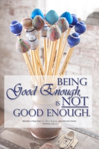 Being Good Enough is not good enough